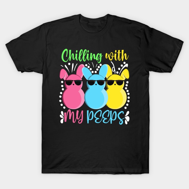 Chillin With My Peeps Shirt Funny Easter Bunny Girl Boy Peep T-Shirt by vulanstore